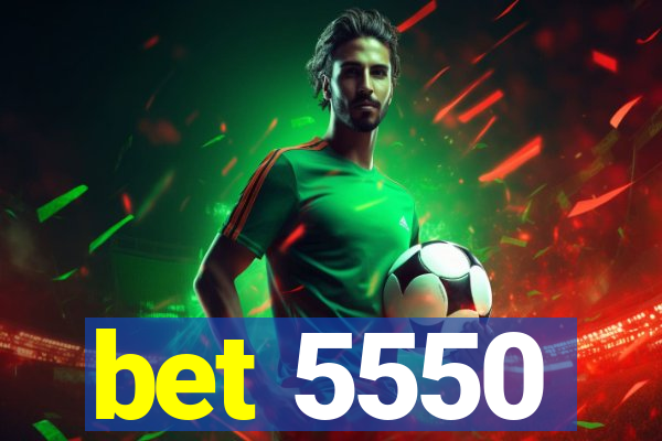 bet 5550